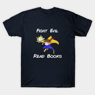 Fight Evil Read Books T-Shirt